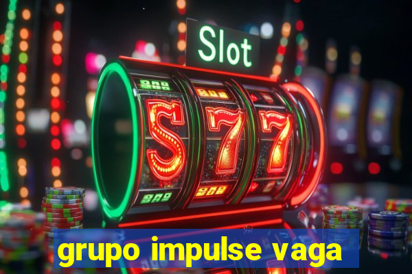 grupo impulse vaga